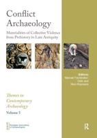 Conflict Archaeology: Materialities of Collective Violence from Prehistory to Late Antiquity