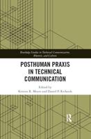 Posthuman Praxis in Technical Communication