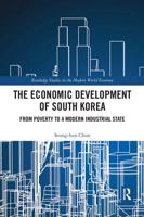 The Economic Development of South Korea: From Poverty to a Modern Industrial State