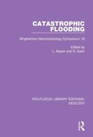 Catastrophic Flooding: Binghamton Geomorphology Symposium 18