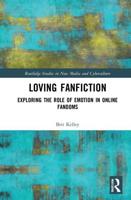 Loving Fanfiction: Exploring the Role of Emotion in Online Fandoms