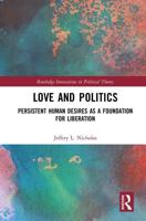 Love and Politics: Persistent Human Desires as a Foundation for Liberation