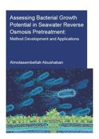 Assessing Bacterial Growth Potential in Seawater Reverse Osmosis Pretreatment