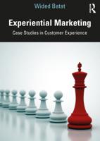 Experiential Marketing : Case Studies in Customer Experience