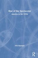 Rise of the Spectacular: America in the 1950s