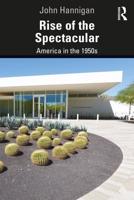 Rise of the Spectacular: America in the 1950s