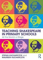Teaching Shakespeare in Primary Schools: All the World's a Stage
