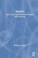 Appetite: Sex, Touch, and Desire in Women with Anorexia