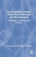 Psychoanalytic Parent-Infant Psychotherapy and Mentalization: A Dialogue in Theory and Practice