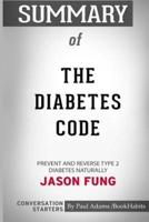 Summary of The Diabetes Code: Prevent and Reverse Type 2 Diabetes Naturally by Dr. Jason Fung: Conversation Starters