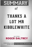 Summary of Thanks a Lot Mr Kibblewhite: My Story by Roger Daltrey: Conversation Starters