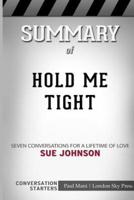 Summary of Hold Me Tight: Seven Conversations for a Lifetime of Love: Conversation Starters