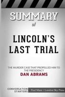 Summary of Lincoln's Last Trial: The Murder Case That Propelled Him to the Presidency: Conversation Starters