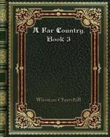 A Far Country. Book 3