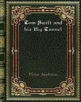 Tom Swift and his Big Tunnel