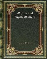 Myths and Myth-Makers