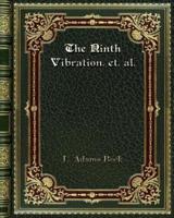 The Ninth Vibration. et. al.