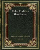 John Halifax. Gentleman