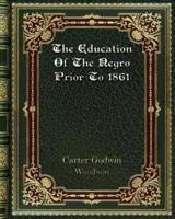 The Education Of The Negro Prior To 1861