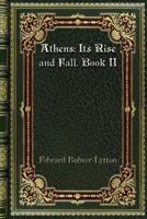 Athens: Its Rise and Fall. Book II