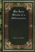 The Love Affairs of a Bibliomaniac