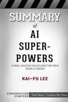 Summary of AI Superpowers: China, Silicon Valley, and the New World Order: Conversation Starters