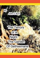The Terrors of A Night : The Garden of Gethsemane.