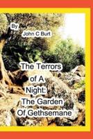 The Terrors of A Night : The Garden of Gethsemane.