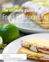 The Ultimate Guide to Food Photography