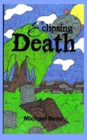 Eclipsing death and what followed