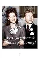Ava Gardner and Mickey Rooney!