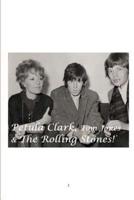 Petula Clark, Tom Jones and the Rolling Stones!