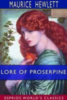Lore of Proserpine (Esprios Classics)