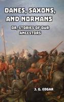 Danes, Saxons, and Normans