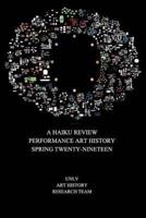 A Haiku Review Performance Art History Spring Twenty-Nineteen
