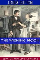 The Wishing Moon (Esprios Classics)