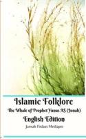 Islamic Folklore The Whale of Prophet Yunus AS (Jonah) English Edition