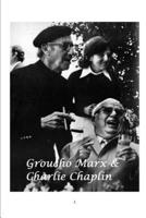 Groucho Marx and Charlie Chaplin