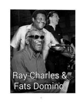 Ray Charles and Fats Domino!