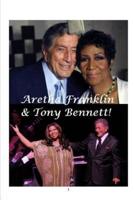 Aretha Franklin and Tony Bennett!