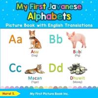 My First Javanese Alphabets Picture Book with English Translations: Bilingual Early Learning & Easy Teaching Javanese Books for Kids