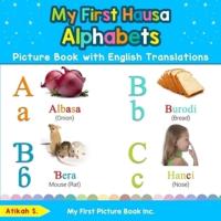 My First Hausa Alphabets Picture Book with English Translations: Bilingual Early Learning & Easy Teaching Hausa Books for Kids