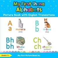 My First Shona Alphabets Picture Book with English Translations: Bilingual Early Learning & Easy Teaching Shona Books for Kids