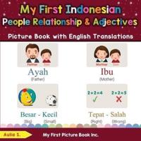 My First Indonesian People, Relationships & Adjectives Picture Book with English Translations: Bilingual Early Learning & Easy Teaching Indonesian Books for Kids