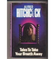 Alfred Hitchcock's Tales to Take Your Breath Away