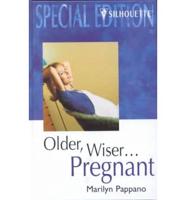 Older, Wiser - Pregnant