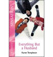 Everything but a Husband