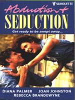 Abduction & Seduction