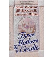 Three Mothers & A Cradle