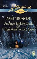 An Angel for Dry Creek\a Gentleman for Dry Creek